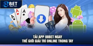 Tải App 88Bet Ngay – Thế Giới Giải Trí Online Trong Tay